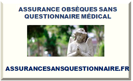 ASSURANCE OBSÈQUES SANS QUESTIONNAIRE MÉDICAL 2025
