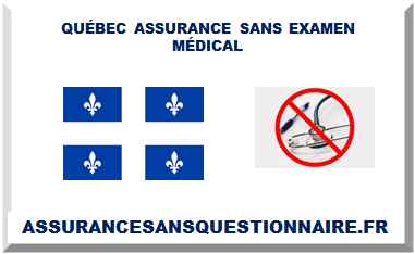 QUÉBEC ASSURANCE SANS EXAMEN MÉDICAL 2025